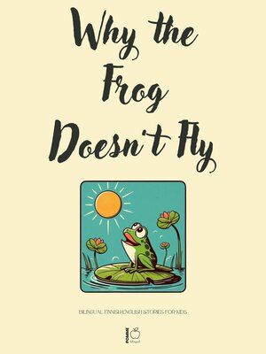 cover image of Why the Frog Doesn't Fly